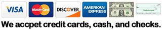 We Accept Major Credit Cards, Cash, and Checks! We Accept Major Credit Cards, Cash, and Checks!
